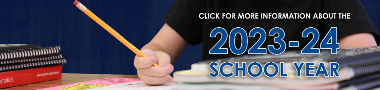 Click here for more information about the 2023-24 school year.